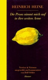 Die Prosa nimmt mich auf in ihre weiten Arme: Verrisse und Visionen (German Edition)
