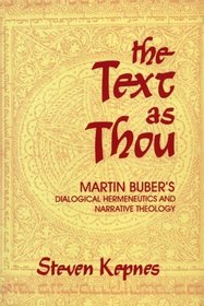 The Text As Thou: Martin Buber's Dialogical Hermeneutics and Narrative Theology