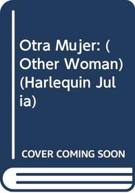 Otra Mujer: (Other Woman)
