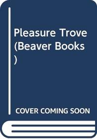 Pleasure Trove (Beaver Books)