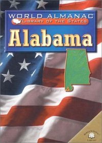 Alabama: The Heart of Dixie (World Almanac Library of the States)