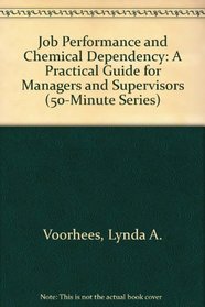 Job Performance and Chemical Dependency: A Guide for Supervisors and Managers (Crisp Fifty-Minute Books)