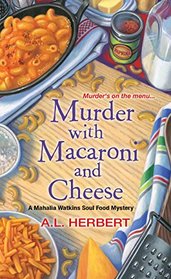 Murder with Macaroni and Cheese (Mahalia Watkins Soul Food Mystery, Bk 2)