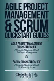 Agile Project Management & Scrum QuickStart Guides