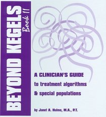 Beyond Kegels II: A Clinicians Guide to Treatment Algorithms  Special Populations