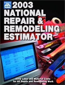 2003 National Repair & Remodeling Estimator: A (National Repair and Remodeling Estimator, 2003)