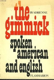 Gimmick Spoken American and English