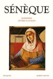 Entretiens ;: Lettres a Lucilius (Bouquins) (French Edition)