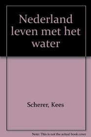 Nederland leven met het water (Dutch Edition)
