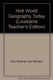 Holt World Geography Today (Louisiana Teacher's Edition)