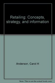 Retailing: Concepts, strategy, and information