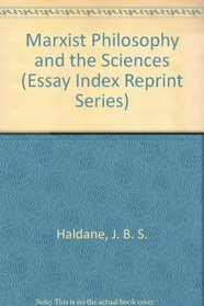 Marxist Philosophy and the Sciences (Essay Index Reprint Ser)