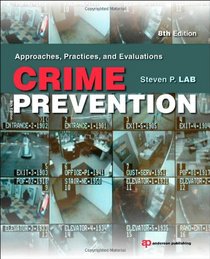 Crime Prevention, Eighth Edition: Approaches, Practices, and Evaluations