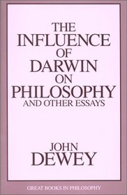 Influence of Darwin on Philosophy and Other Essays (Great Books in Philosophy)