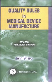 Quality Rules in Medical Device Manufacture: Revised American Edition (5-pack)
