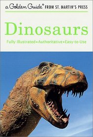 Dinosaurs (A Golden Guide from St. Martin's Press)