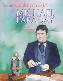 Michael Faraday (What Would You Ask...?)