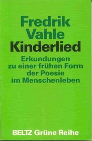 Kinderlied: Erkundungen zu einer fruhen Form der Poesie im Menschenleben (Beltz grune Reihe) (German Edition)