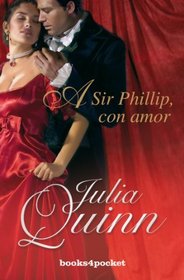 A Sir Phillip, con amor (Spanish Edition)