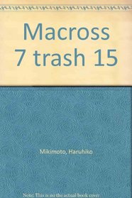 Macross 7 Trash #15