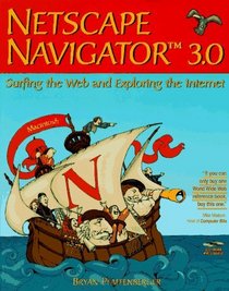 Netscape Navigator 3.0: Surfing the Web and Exploring the Internet  : Macintosh Version