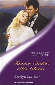 Tanner Stakes His Claim (Historical Romance)