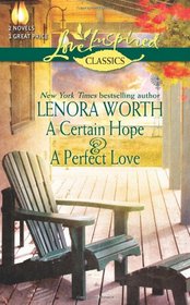 A Certain Hope / A Perfect Love (Texas Hearts, Bks 1-2) (Love Inspired Classics)