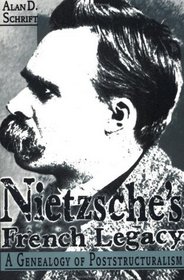 Nietzsche's French Legacy: A Genealogy of Poststructuralism