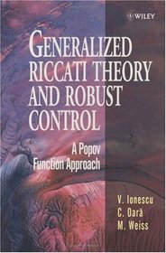 Generalized Riccati Theory and Robust Control. A Popov Function Approach