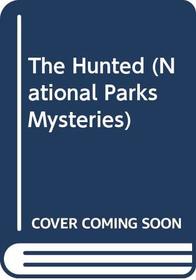 The Hunted (National Parks Mysteries)