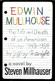 Edwin Mullhouse: The Life and Death of an American Writer, 1943-54, by Jeffrey Cartwright