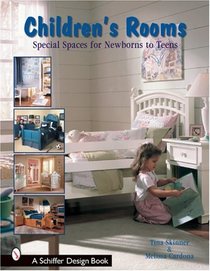 Children's Rooms: From Newborns To Teens (Schiffer Design Book)