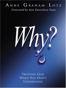 Why?: Trusting God When You Don't Understand