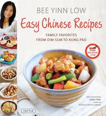 Easy Chinese Recipes: Family Favorites From Dim Sum to Kung Pao