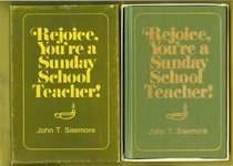 Rejoice, You're a Sunday School Teacher!