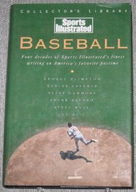 Baseball: Four Decades of Sports Illustrated's Finest Writing on America's Favorite Pastime (Sports Illustrated Collectors Library)