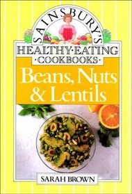 Beans, Nuts and Lentils (Sainsbury's Healthy Eating Cookbooks)