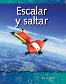 Escalar y saltar (Climbing and Diving): Forces and Motion (Science Readers: A Closer Look) (Spanish Edition)