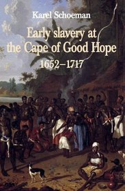 Early Slavery at the Cape of Good Hope, 1652-1717