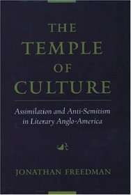 The Temple of Culture: Assimilation & Anti-Semitism in Literary Anglo-America