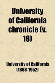 University of California Chronicle (Volume 18)