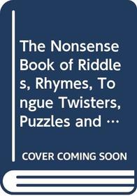 The Nonsense Book of Riddles, Rhymes, Tongue Twisters, Puzzles and Jokes from American Folklore