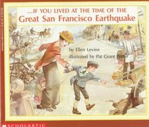 If You Lived at the Time of the Great San Francisco Earthquake (If You...)