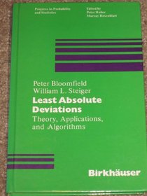 Least Absolute Deviations: Theory, Applications, and Algorithms (Progress in Probability and Statistics, Vol 6)