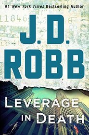 Leverage in Death (In Death, Bk 47)