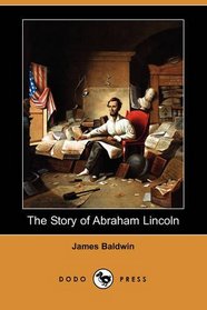 The Story of Abraham Lincoln (Dodo Press)
