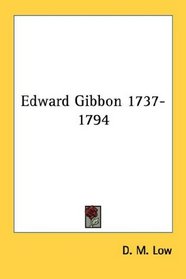 Edward Gibbon 1737-1794