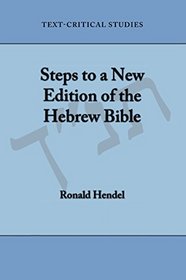 Steps to a New Edition of the Hebrew Bible (Text-Critical Studies)