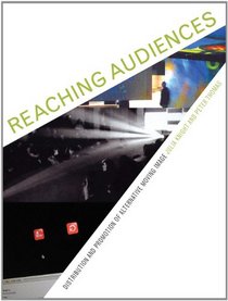 Reaching Audiences: Distribution and Promotion of Alternative Moving Image