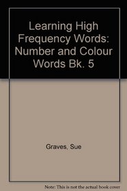 Learning High Frequency Words: Number and Colour Words Bk. 5